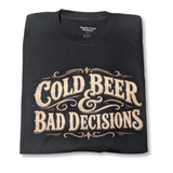 Cold Beer & Bad Decisions Shirt - Gilley's Food & Beverage