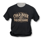 Cold Beer & Bad Decisions Shirt - Gilley's Food & Beverage
