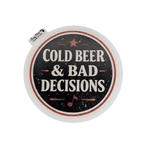 Cold Beer & Bad Decisions Sticker - Gilley's Food & Beverage