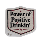 Power of Positive Drinkin' Sticker - Gilley's Food & Beverage