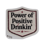 Power of Positive Drinkin' Sticker - Gilley's Food & Beverage